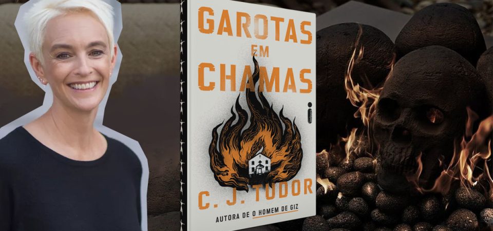 Ler é Bom, Vai! Garotas em Chamas, de C. J. Tudor