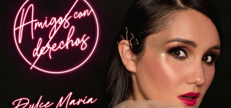 Dulce María fala sobre o novo single "Amigos Con Derechos"