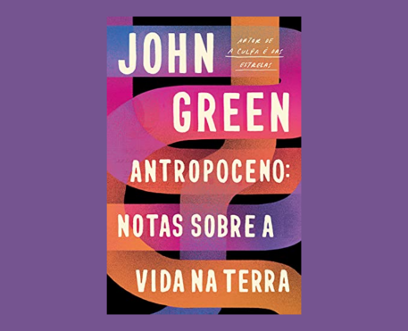 Ler é Bom, Vai! Antropoceno: Notas Sobre A Vida Na Terra