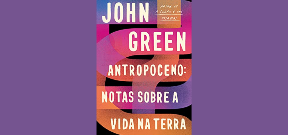 Ler é Bom, Vai! Antropoceno: Notas Sobre A Vida Na Terra
