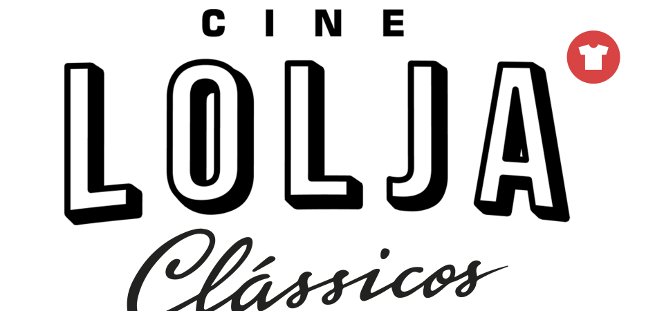CineLolja - Clássicos | Coleção da Lolja resgata os clássicos do cinema