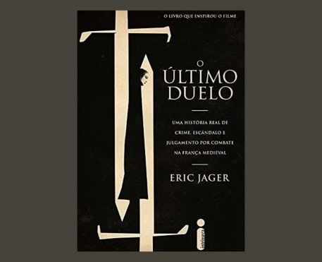 Ler é Bom, Vai! O Último Duelo, de Eric Jager