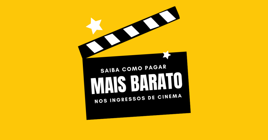 Saiba como pagar mais barato nos ingressos de cinema!