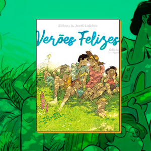 Ler é bom, Vai! Verões Felizes, de Zidrou e Jordi Lafebre