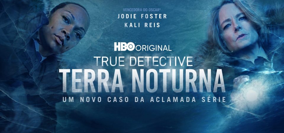 HBO Max divulga novo trailer de True Detective: Terra Noturna