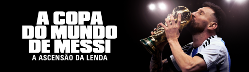 A Copa do Mundo de Messi - A Ascensão da Lenda