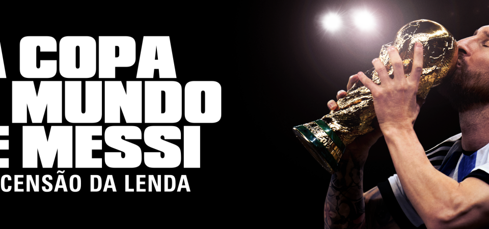 A Copa do Mundo de Messi - A Ascensão da Lenda