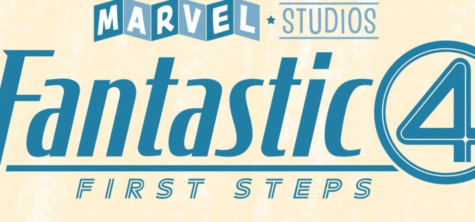 Quarteto Fantástico ganha título: The Fantastic Four: First Steps