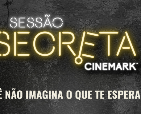 Cinemark fará nova edição de Sessão Secreta com exibição de filme inédito