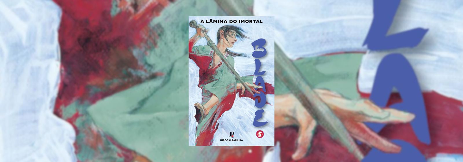 Ler é Bom, Vai! Blade: A Lâmina do Imortal – Vol. 5