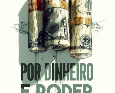 Por Dinheiro e Poder | Romance policial retrata bastidores da corrupção e do tráfico internacional