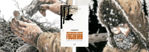 Ler é Bom, Vai! Acender uma Fogueira, de Chabouté