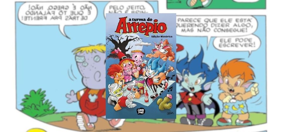 A Turma do Arrepio - Edição Histórica: um presente nostálgico para os leitores dos anos 90