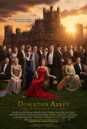 Universal Pictures divulga primeiro trailer e cartaz de Downton Abbey: O Grande Final