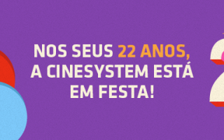 Cinesystem comemora 22 anos muitas promoções