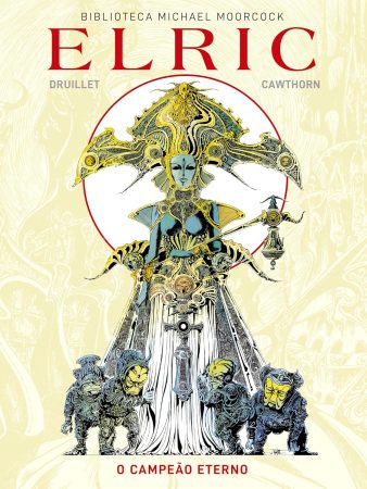 Elric: O Campeão Eterno reúne Cawthorn e Druillet em edição de luxo