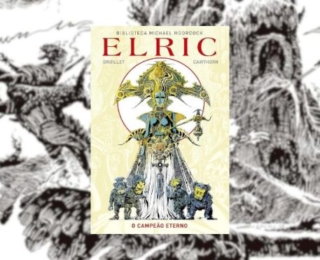 Elric: O Campeão Eterno reúne Cawthorn e Druillet em edição de luxo