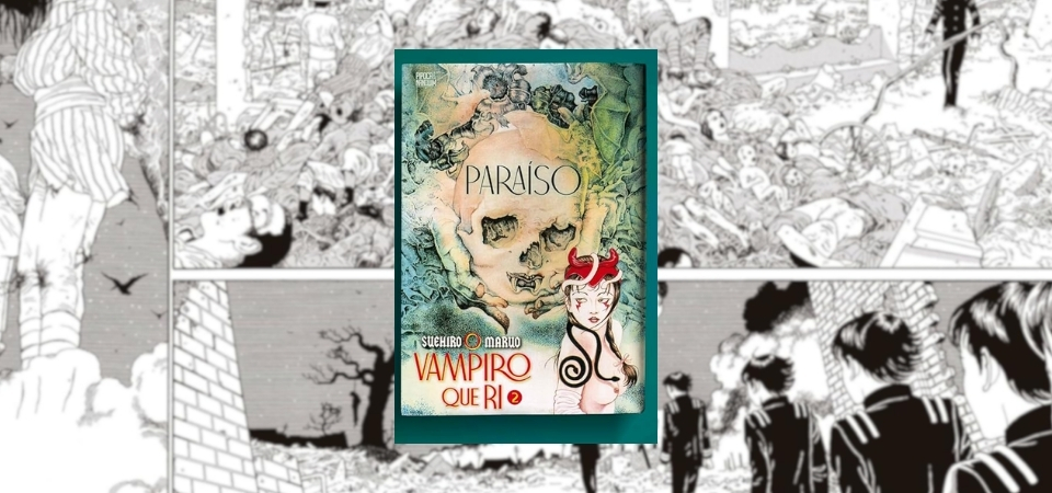 Paraíso: O Vampiro que Ri 2: a beleza do horror e o teatro da decadência humana