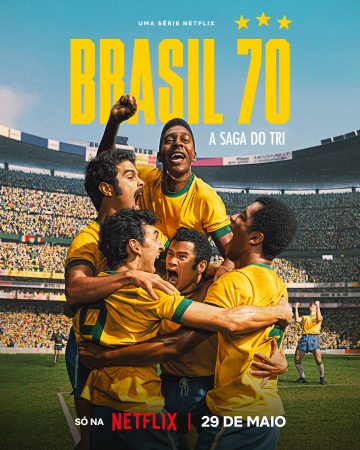 Netflix divulga trailer e pôster de Brasil 70 – A Saga do Tri