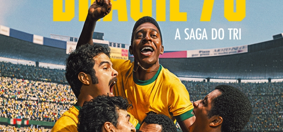 Netflix divulga trailer e pôster de Brasil 70 – A Saga do Tri